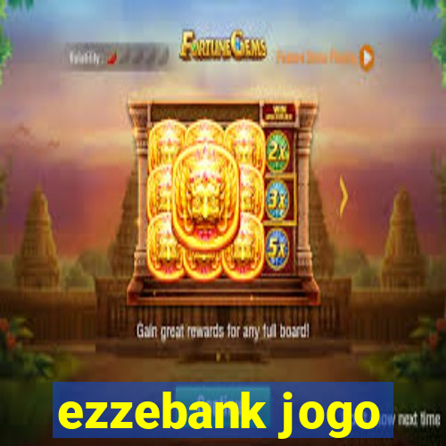 ezzebank jogo